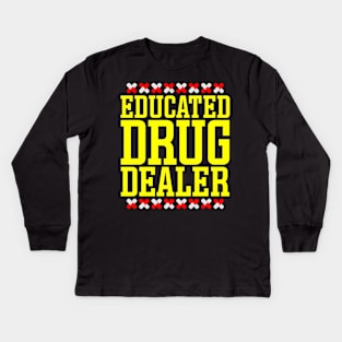 Educated Drug Dealer Kids Long Sleeve T-Shirt